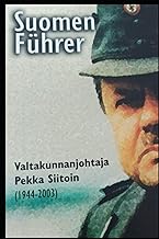 Suomen Führer: Valtakunnanjohtaja Pekka Siitoin (1944-2003)