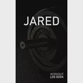 Jared: Blank Daily Workout Log Book - Track Exercise Type, Sets, Reps, Weight, Cardio, Calories, Distance &amp; Time - Space to R