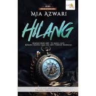 Novel Hilang & Hilang 2 - Mia Azwari (Adaptasi Drama Hilang Dalam Rindu)