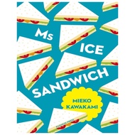 Ms Ice Sandwich by Mieko Kawakami