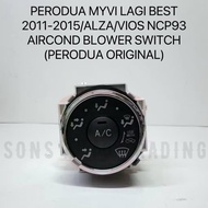 PERODUA MYVI LAGI BEST 2011-2015 / PERODUA ALZA/VIOS 2007 AIRCOND BLOWER SWITCH (PERODUA ORIGINAL) -