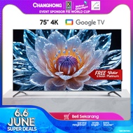 CHANGHONG GOOGLE 75 Inch 4K UHD ANDROID SMART TV-Google Assistant-UHD-Wifi-VIDIO-Netflix U75F8T PRO