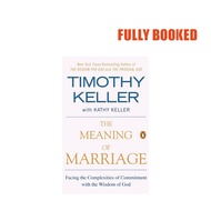 The Meaning of Marriage (Paperback) by Timothy Keller with Kathy Keller
