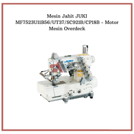 Mesin Jahit JUKI MF7523U11B56/UT37/SC921B/CP18B - Motor Mesin Overdeck