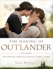 The Making of Outlander: The Series Tara Bennett