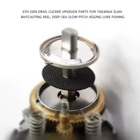 6th‑Gen Drag Clicker Upgrade Parts For TAILWALK ELAN Baitcasting Reel Deep‑Sea Slow Pitch Jigging Lu