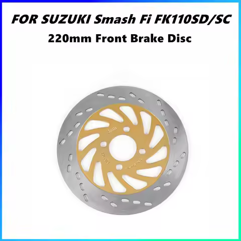 For Suzuki New Smash Fi FK110SD/SC Motorcycle Front Brake Disc Rotor 220MM modification Floating dis
