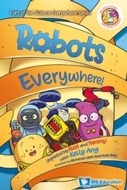Robots Everywhere! Kelly Ang