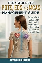 The Complete POTS, EDS, and MCAS Management Guide: Evidence-Based Strategies for Thriving with Dysau