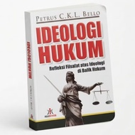 Legal Ideology; Philosophical Reflections on Legal Ideology - Petrus CB Bello