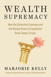 Wealth Supremacy Marjorie Kelly