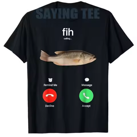 Fih Calling Remind Me Message Decline Accept Phone Call Fish T-Shirt Funny Fishman Graphic Outfit Sh
