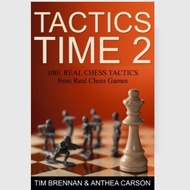 Tactics Time 2: 1001 Real Chess Tactics From Real Games