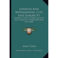 [100% Original Books] - London and Westminster, City and Suburb V1 : Strange E by John Timbs (US edi