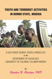 Youth and Terrorist Activities in Borno State, Nigeria Stephen B. Oladipo PhD