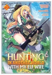 Hunting in Another World With My Elf Wife (Manga) Vol. 2 Jupiter Studio