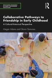 Collaborative Pathways to Friendship in Early Childhood Megan Adams