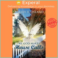 My God Makes House Calls by Nalley T Osland (US edition, hardcover)