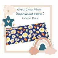 Chou Chou Pillow (Buckwheat Pillow) Cover / Case