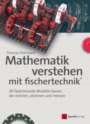 Mathematik verstehen mit fischertechnik® Thomas Püttmann