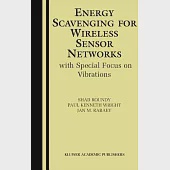 Energy Scavenging for Wireless Sensor Networks: With Special Focus on Vibrations