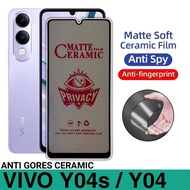 Anti-Scratch Privacy VIVO Y04s Y04 Ceramic Matte Anti-Spy Screen Guard Screen Protector