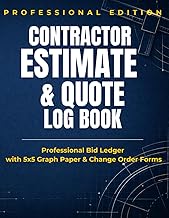CONTRACTOR ESTIMATE & QUOTE LOG BOOK: Professional Bid Ledger with 5x5 Graph Paper & Change Order Fo