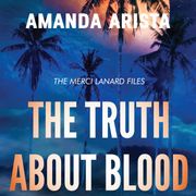 Truth About Blood, The Amanda Arista