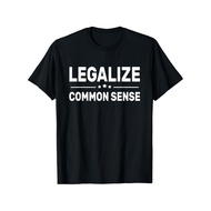 Legalize Common Sense - Funny Sarcastic Thought Statement T-Shirt Comfortable Outdoor Casual Top Cas