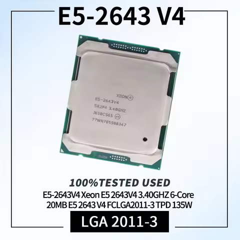 100% Tested E5-2643V4 Xeon E5 2643V4 3.40GHZ 6-Core 20MB E5 2643 V4 FCLGA2011-3 TPD 135W