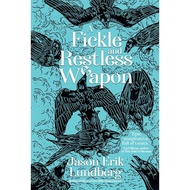 A Fickle and Restless Weapon BY: JASON ERIK LUNDBERG (EPIGRAM BOOKS)