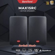 BARETONE ACTIVE SPEAKER MAX 15RC - 15 INCH GARANSI BARETONE MAX15RC