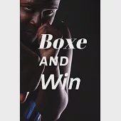 Boxe and win: Boxing Training Journal - Notebook for fighter 6 x 9 inches 120 pages - Ideal gift for boxing lover or fighter