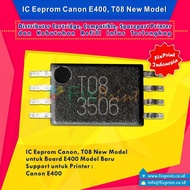 Ic Eprom Canon E400 New Model T08, IC Eeprom Reset Canon E400
