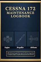 CESSNA 172 MAINTENANCE LOGBOOK.: Official Aircraft Logbook for Annual & 100-Hour Inspections | Compl