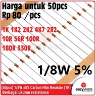 [50 PCS] Carbon Film Resistor 1/8W 5% 2R2 10R 56R 100R 180R 330R 1K 1K2 2K2 4K7
