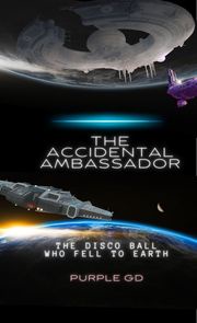 The Accidental Ambassador: The Disco Ball Who Fell to Earth purple GD