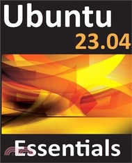 8916.Ubuntu 23.04 Essentials: A Guide to Ubuntu 23.04 Desktop and Server Editions