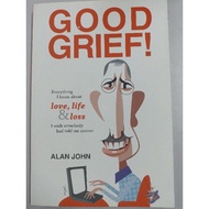 Good grief- Alan John