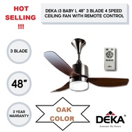 DEKA I3L BABY 48" 3 BLADE DECORATIVE CEILING FAN WITH LED 3 COLOR LIGHT 22W OAK COLOR (BELOW MARKET PRICE) READY STOCK