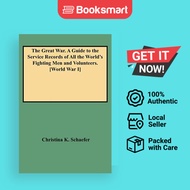 Great War. A Guide To The Service Records Of All The World's Fighting Men And Volunteers. World War 
