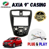 Perodua Axia 9 inch Android Car Player Casing