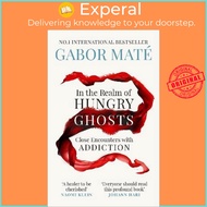 In the Realm of Hungry Ghosts : Close Encounters with Addiction by Dr Gabor Mate (UK edition, paperb