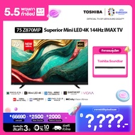 [Free Soundbar]Toshiba TV 75Z870MP ทีวี 75 นิ้ว Mini-LED 144Hz 4K Ultra HD HDR10+ Far Field Voice control smart tv