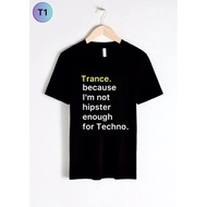 T-shirt EDM TRANCE Because