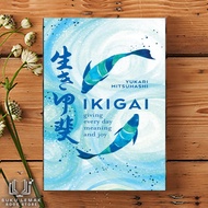 Ikigai: Giving Every Day Meaning and Joy by Yukari Mitsuhashi