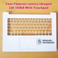 Case Casing Palmrest Lenovo Ideapad 320-14 320-14IKB 500-14 320-14ISK