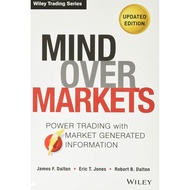 Mind Over Markets by James F. Dalton, Eric T. Jones, and Robert B. Dalton