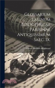 Glossarium Latinum Bibliothecae Parisinae Antiquissimum Saec. Ix.