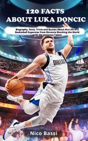 120 FACTS ABOUT LUKA DONCIC Nico Bassi